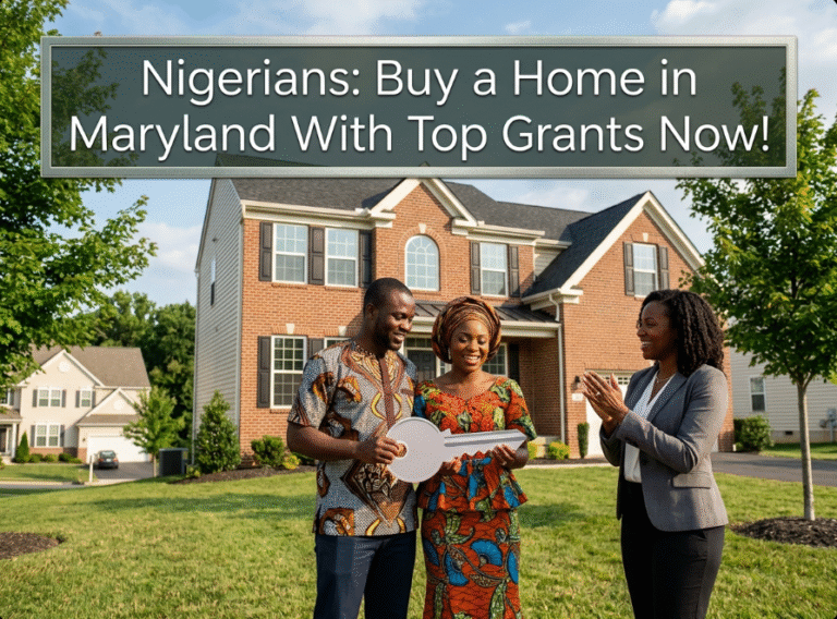 Nigerians: Buy a Home in Maryland With Top Grants Now!